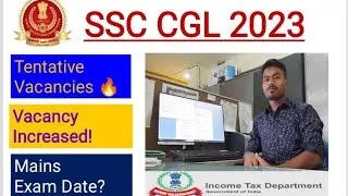 SSC CGL 2023 Tentative Vacancies | Vacancy Increased 8400+🔥 | Mains Exam Date?