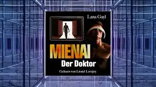 MIENAI 03 - Der Doktor H&ouml;rbeispiel - H&ouml;rbuch Gay Crime von Lana Gayl