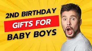 2nd Birthday Gift Ideas for Baby Boys