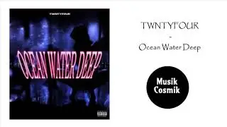 TWNTYFOUR - Ocean Water Deep