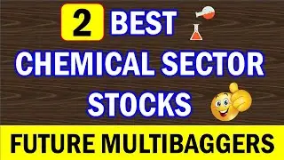 💥2 BEST SPECIALITY CHEMICAL SECTOR STOCKS IN INDIA | BEST CHEMICAL STOCKS FOR LONG TERM | TOP STOCKS