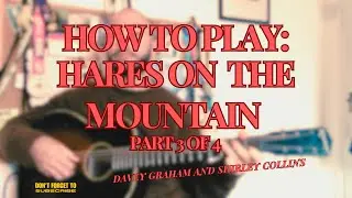How to Play: Hares on the Mountain (Davey Graham and Shirley Collins) Part 3 of 4 | TABS