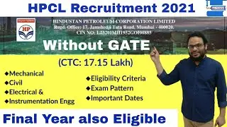 HPCL Recruitment 2021 for Engineering Discipline||without GATE||Mechanical, Civil, Electrical||