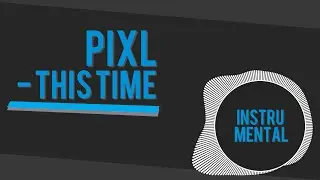 [Instru(Mental) Radio] PIXL - This Time