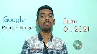 Google Policy Changes - 2021 | G.J.Rahul