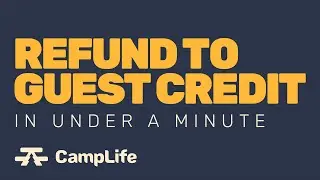 Refund to Guest Credit with CampLife Reservation Software