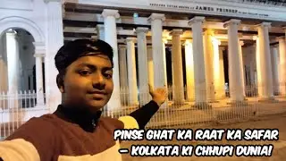 Kolkata Ka Sabse Unique Ghat | Raat Ka Vlog Pinse Ghat Se Nadi Tak | Full Ghumne Ka Maza