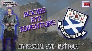 FM18 - Bood's Ayr United Adventure- Part Four - Football Manager 2018