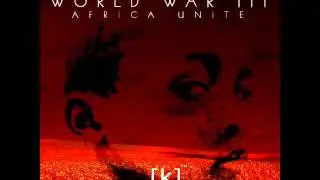 world war III - africa unite  [kasono ritual groove mix] [k]&trade;.wmv