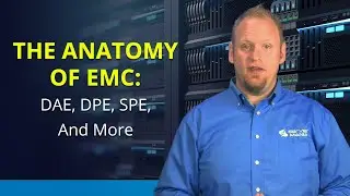 The Anatomy Of EMC: DAE, DPE, SPE, And More