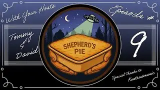 Shepherd's Pie Ep.9 Rant Cast; Insert Title Here