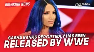 𝘽𝙍𝙀𝘼𝙆𝙄𝙉𝙂 𝙉𝙀𝙒𝙎: Sasha Banks Reportedly Released By WWE