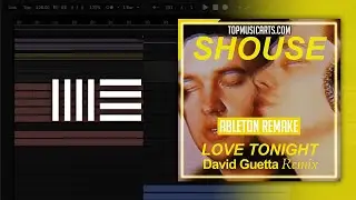 SHOUSE - Love Tonight (David Guetta Remix) (Ableton Template)