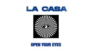 LA CASA - Open Your Eyes