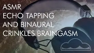 ASMR ECHO TAPPING AND BINAURAL CRINKLES BRAINGASM SOUNDSCAPE -GO TO SLEEP FAST