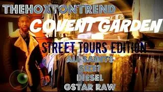 TheHoxtonTrend in COVENT GARDEN | STREET TOURS | Size? Diesel All Saints