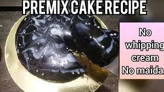 Cake recipe with homemade premix and chocolate ganache No measuring cup and spoon , whip cream .