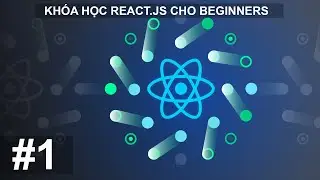 #1. React ES6 Variables - Cách Sử Dụng Biến Của Javascript