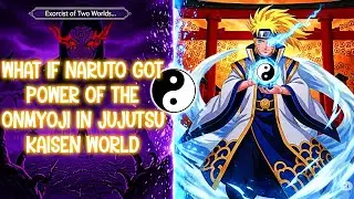 What if Naruto got Power of the Onmyoji in Jujutsu Kaisen World Movie