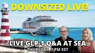 The Downsized Live on Deck: GLP-1 Weight Loss Tips & Answers