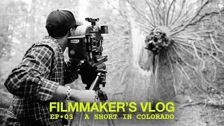 Shooting a Short Film in Colorado | FILMMAKER'S VLOG EP. 3