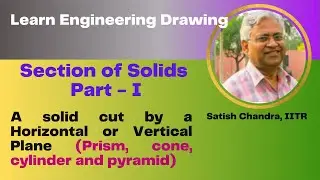 Projection and development of a Solid cut by either Horizontal Plane or Vertical Plane, step by step