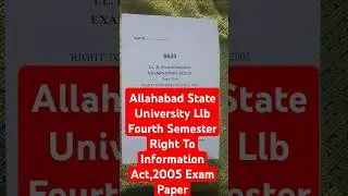 Allahabad State University Llb Fourth Semester Right To Information Act,2005 Exam Paper