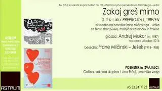 Makor Andrej / Frane Milčinski–Ježek: ZAKAJ GREŠ MIMO (SSAA) - GALLINA