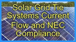 Solar Grid Tie Systems Current Flow and NEC Compliance