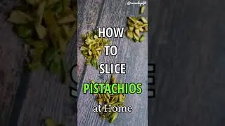 How to slice Pistachios, almonds, Cashews at home?