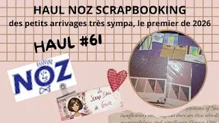 haul #61 les arrivages scrap sont de retour en 2026 #haul #nozaddict #nozarrivage #scrapbooking #noz