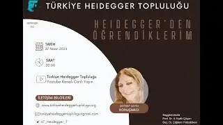 Seminer XVI Zeynep Sayın Heidegger'den Öğrendiklerim