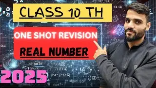 Class 10 Math | Real Numbers One-Shot Revision 🔥 | Score Full Marks  in Board 2025!! #boradexam