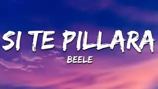 Be&eacute;le - Si Te Pillara (Letra / Lyrics)