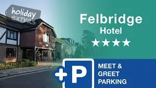 Gatwick Felbridge hotel with Maple Manor Parking | Holiday Extras
