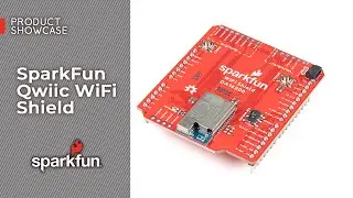 Демонстрация продукта: SparkFun Qwiic WiFi Shield