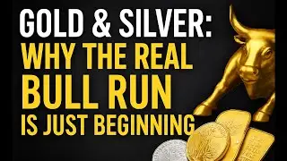 Gold & Silver Why the Real Bull Run Is Just Beginning
