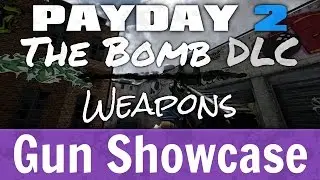 Payday 2 - The Bomb Heists DLC Weapons