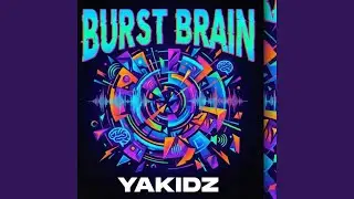Burst Brain