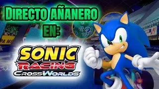 Directo añanero - Sonic Carreras: Mundo-Cruzado