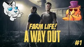 Farm Life! | A Way Out | Ft @Mtijger