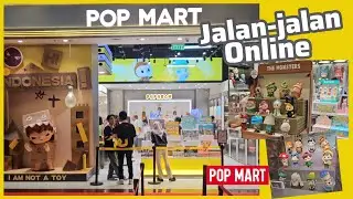 Jalan-jalan Online ke POPMART Store Gandaria City