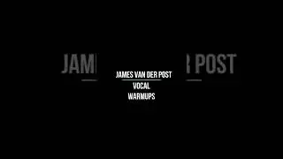 Vocal Warmup by James Van der Post with title for Youtube