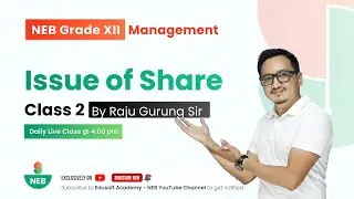 Issue of Shares - Class 2 | Grade 12 Accountancy by Raju Sir @EdusoftNEB