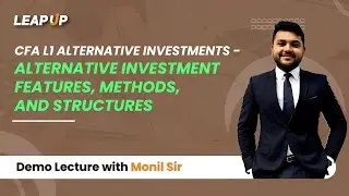 CFA Level 1 | Features, Methods and Structures of Alternative Investments | Monil Mehta Sir