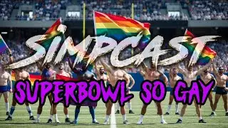 SimpCast! Super Bowl Sunday So Gay! Chrissie Mayr & Friends