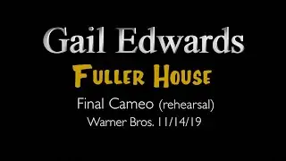 Gail Edwards - Final cameo (rehearsal) on Fuller House