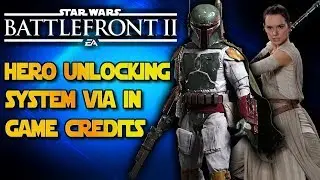 Hero Unlocking System Via In Game Credits For Star Wars Battlefront 2
