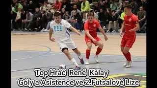 Nejlep&scaron;&iacute; Hr&aacute;č Ren&eacute; K&aacute;lay G&oacute;ly a Asistence ve 2.Futsalov&eacute; Lize za Ban&iacute;k Futsal