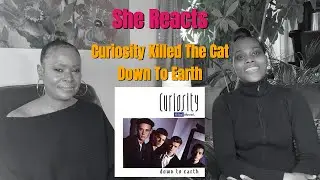 She Reacts to Curiosity Killed the Cat's 